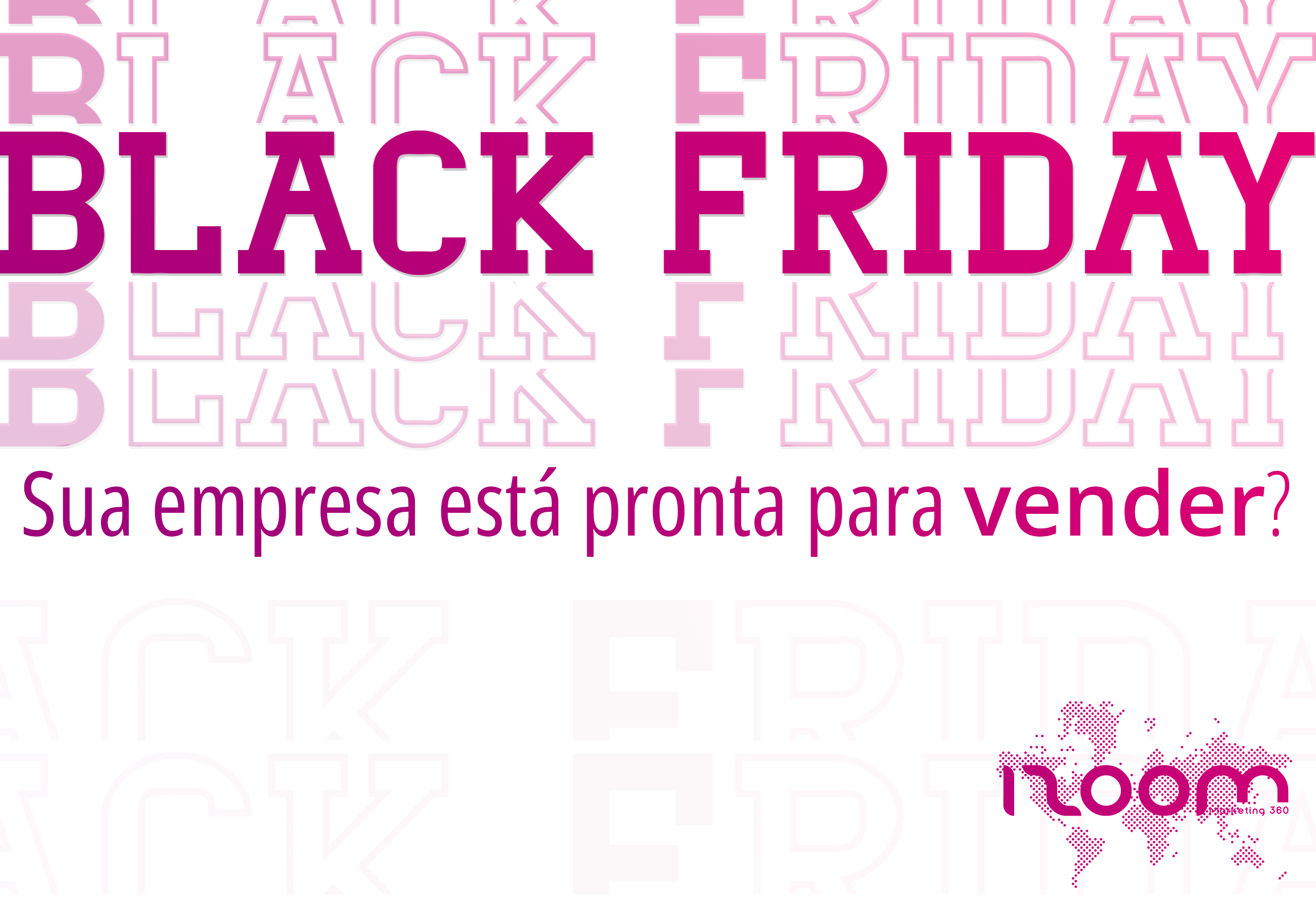 SUA EMPRESA ESTÁ PREPARADA PARA A BLACK FRIDAY?