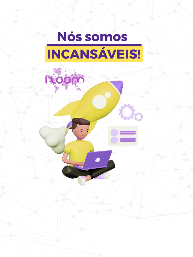 Nós somos INCANSÁVEIS!