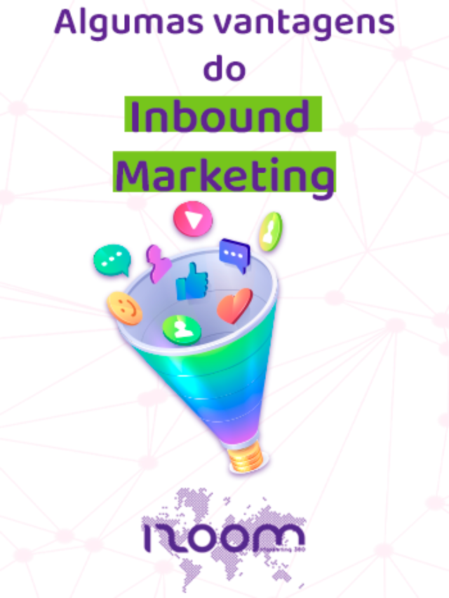 Conheça as vantagens do Inbound Marketing!