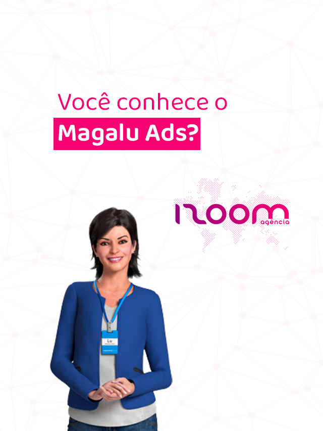 Você conhece o Magalu Ads?