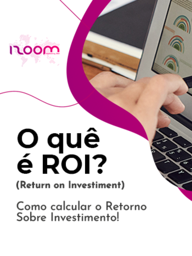 Saiba como calcular o Retorno sobre Investimento!