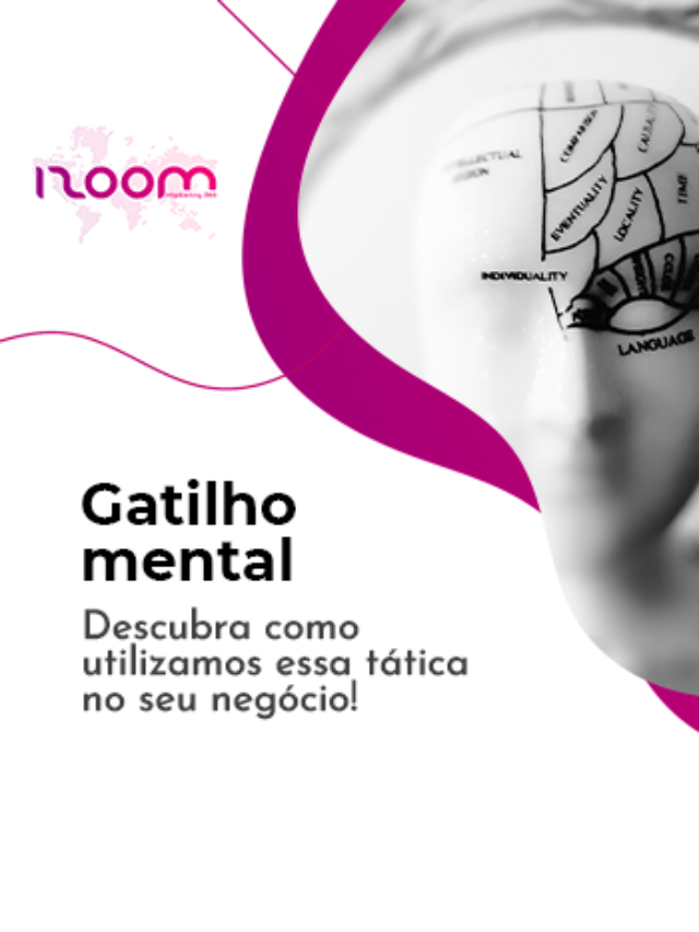 Gatilhos Mentais: descubra como utilizamos essa tática no seu negócio!