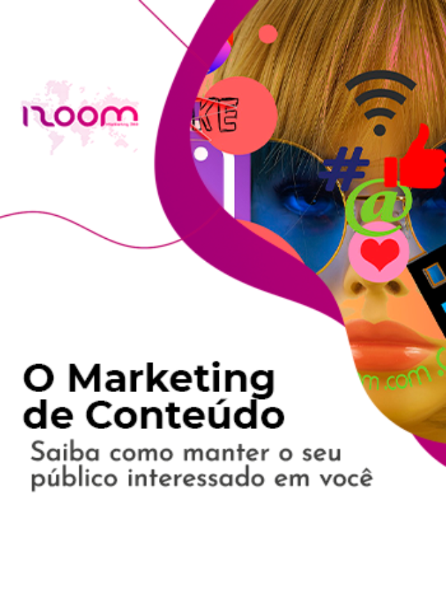 Marketing de conteúdo: Saiba como manter o público interessado em você!