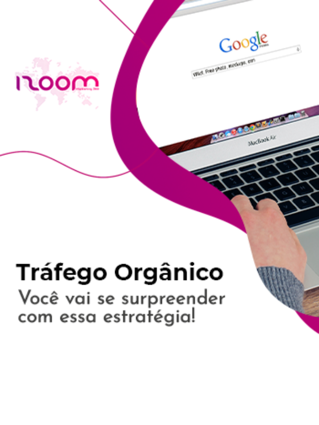 Tráfego Orgânico: você vai se surpreender com essa estratégia!